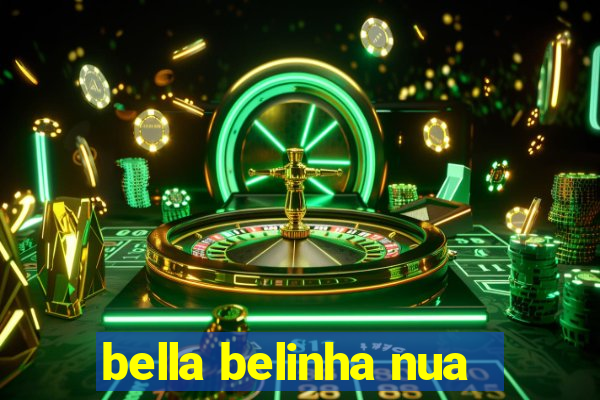 bella belinha nua